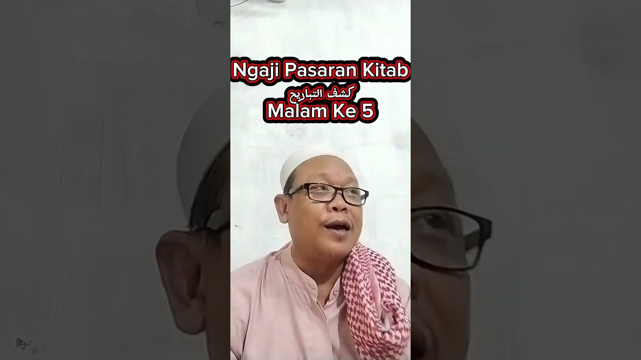 Ngaji Pasaran  Kitab  Kasyfu  Tabareh di AL FALAH 2 Malam Ke 5