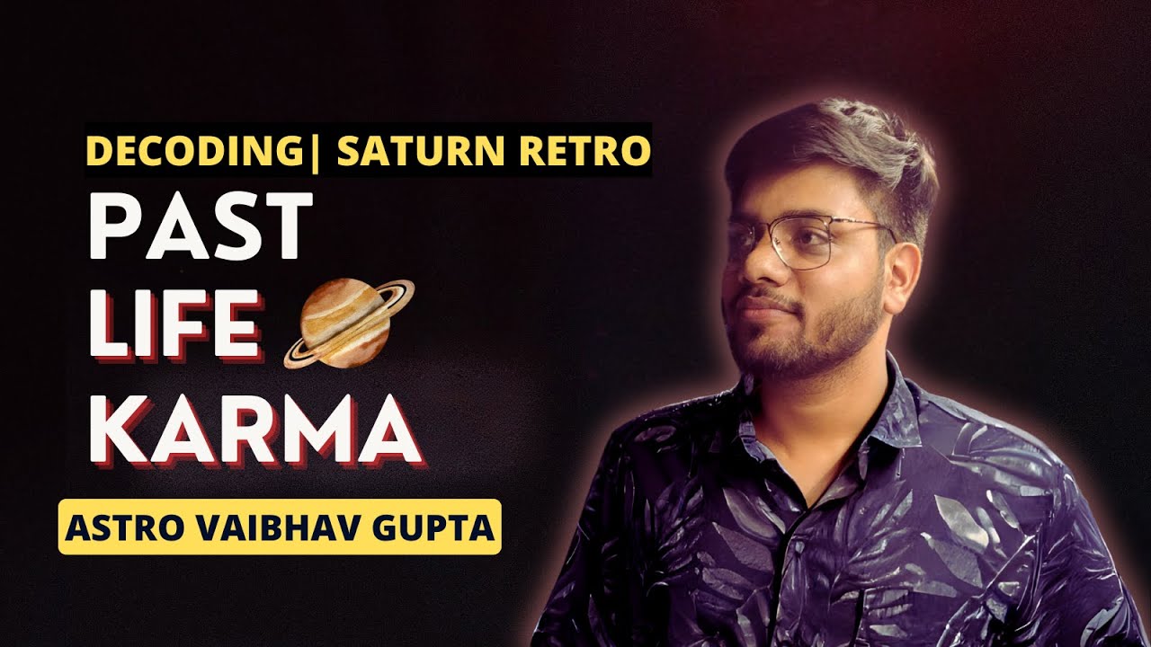 Past Life Pending Karma Revealed by Retrograde Saturn | Secrets by Astro Vaibhav Gupta