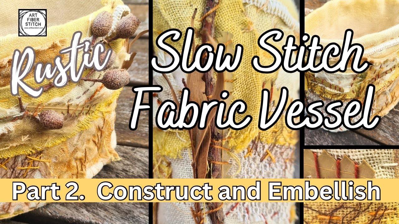 Rustic Slow Stitch Fabric Vessel hand sewn from fabric scraps paper and nature. #artandcraft #stitch