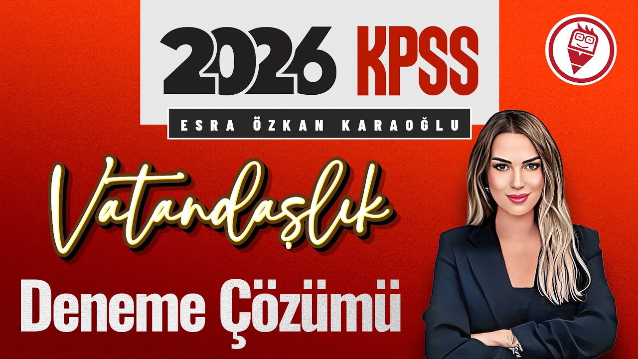 2026 KPSS Vatandaşlık - Ücretsiz Deneme Çözümü - Esra ÖZKAN KARAOĞLU