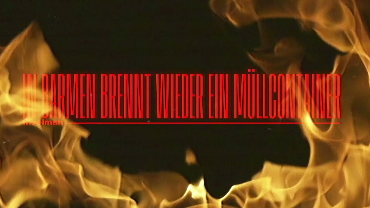 meelman - IN BARMEN BRENNT WIEDER EIN MÜLLCONTAINER [Lyrikvideo]  