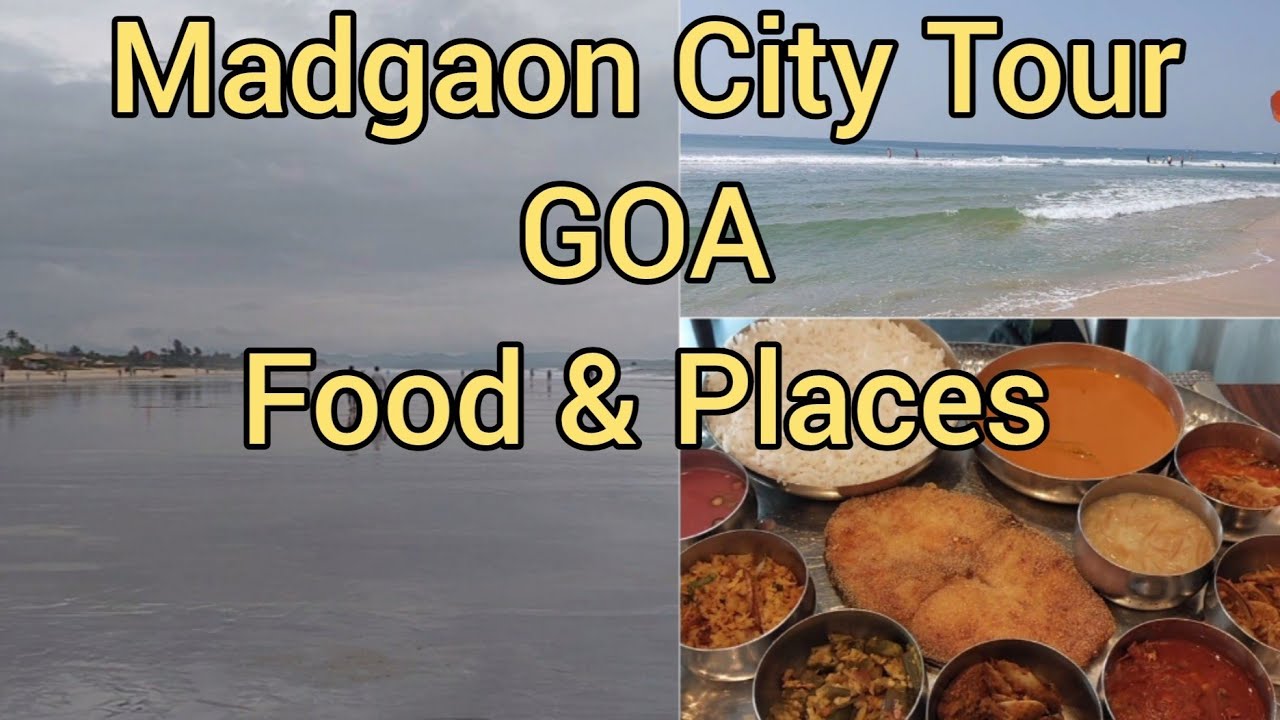 Madgaon City Goa Food & Places Tour Margao Goan Thali Restaurants and Tourist Spots | Khana Mubarak