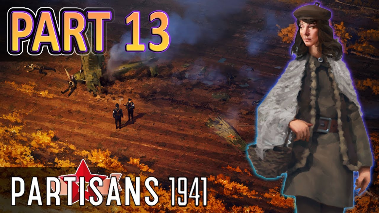 PARTISANS 1941 Gameplay Walkthrough Part 13 [Hard] WWII Real-Time Tactical Strategy
