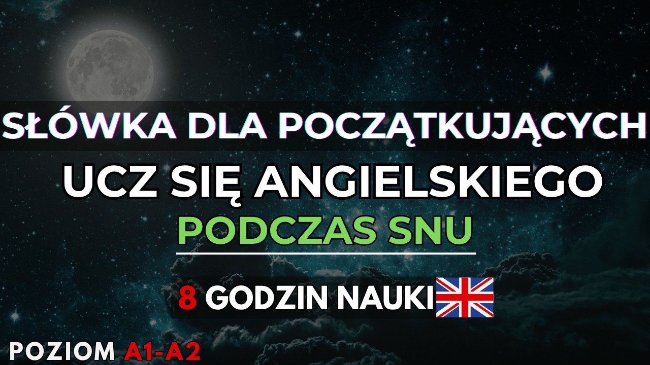 Angielskie sł&oacute;wka dla początkujących 🌙 &ndash; 8 godzin nauki podczas snu lub relaksu