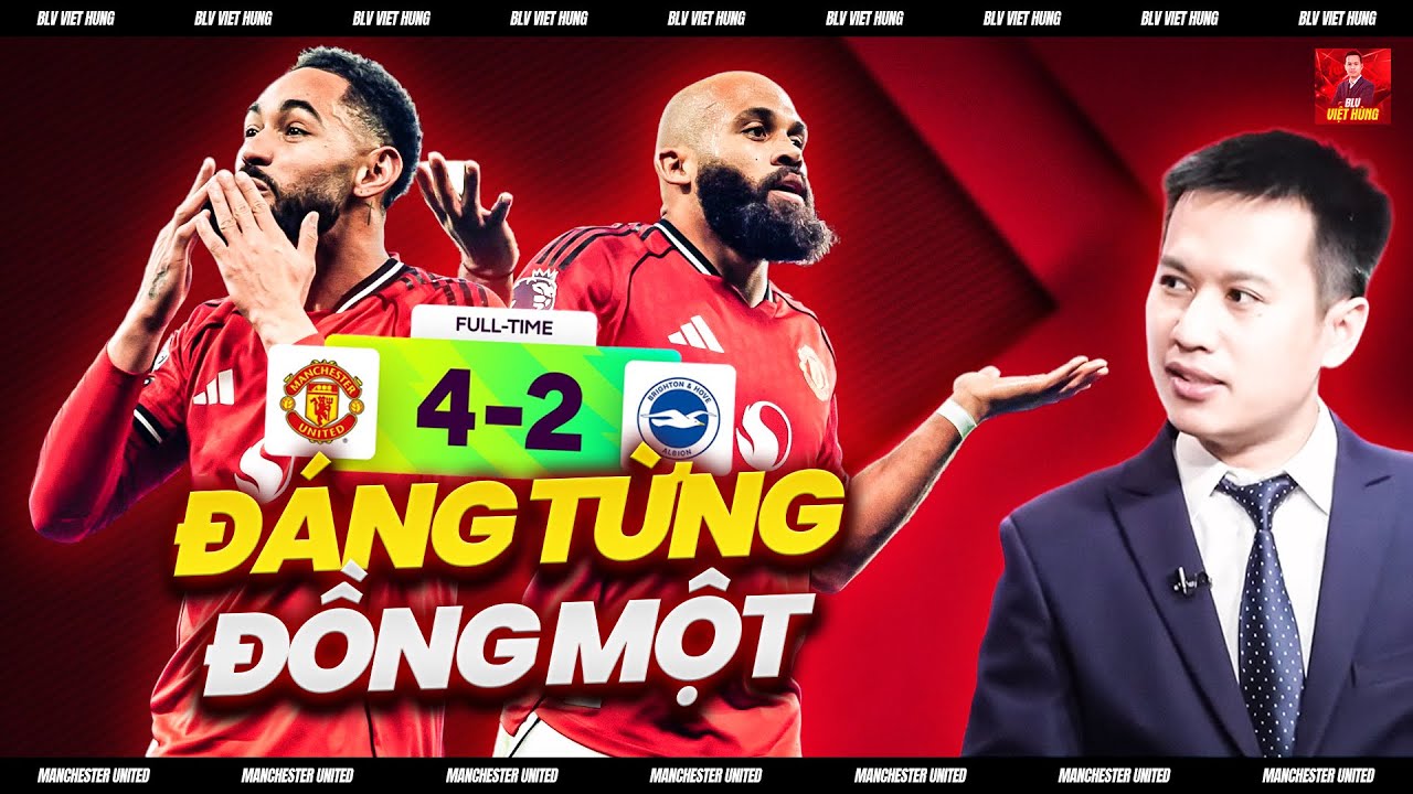 🤫 RECAP MAN UNITED 4-2 BRIGHTON: CUNHA V&Agrave; MBEUMO Đ&Aacute;NG TỪNG ĐỒNG, TRẬN PRESSING HAY NHẤT THỜI AMORIM?
