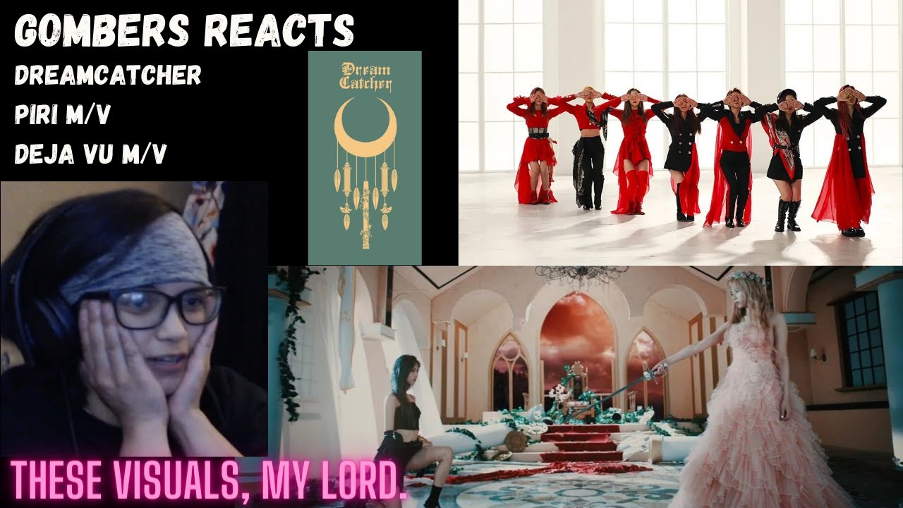 DREAMCATCHER | PIRI + Deja Vu M/V (REACTION) | Gombers Reacts