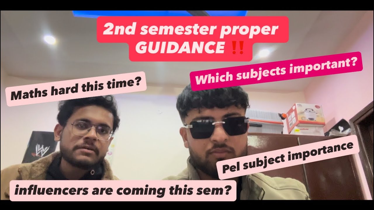 2nd Semester Full Guidance for Freshers ! Ft subjects, important for placement?, influencers coming 