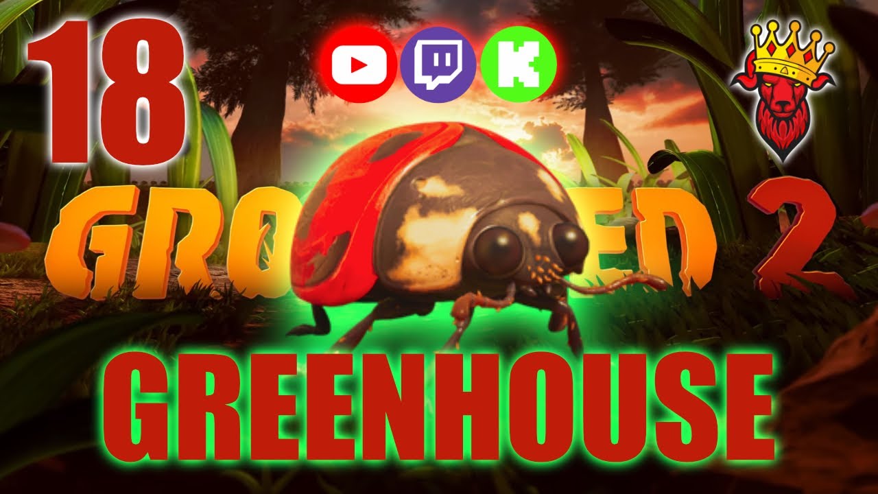 Greenhouse Exploration - Grounded 2 Early Access - Stream 18