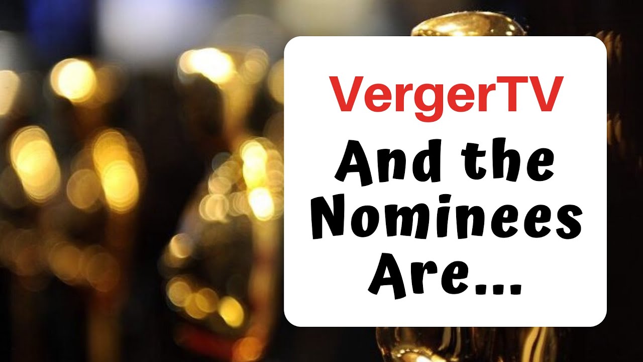 VergerTV: And the Nominees are...