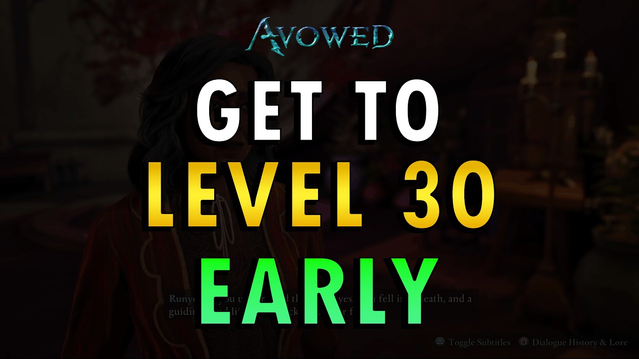 Avowed &ndash; Get to Level 30 Early (+ Commentary)