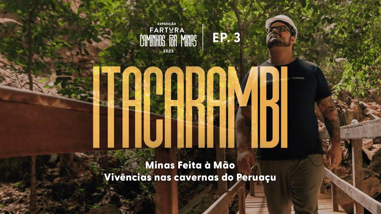 Ep.3 - Itacarambi: Minas Feita à Mão - Vivências nas cavernas do Peruaçu