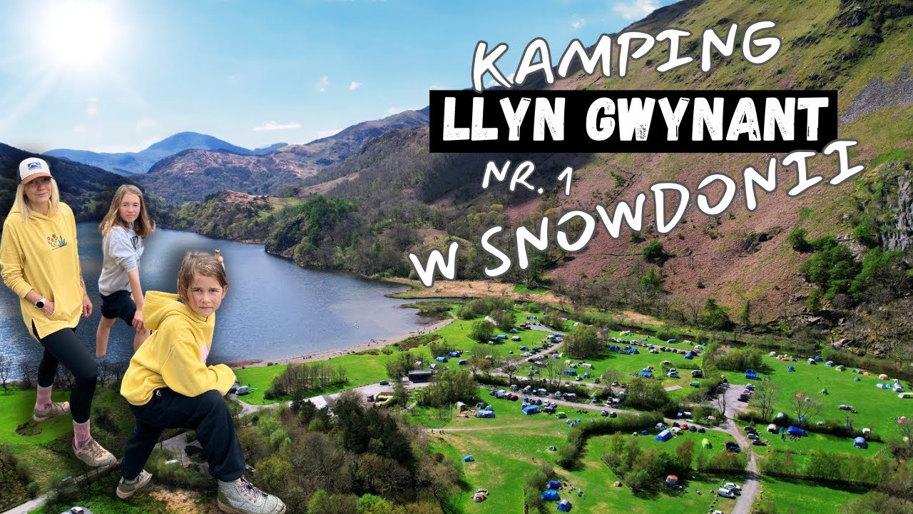 Dzień z życia na najpiękniejszym kempingu - Llyn Gwynant Campsite.