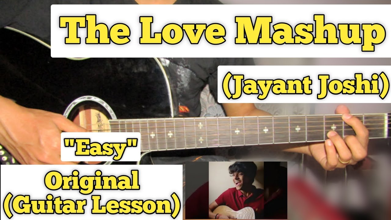 The Love Mashup - Jayant Joshi | Guitar Lesson | Easy Chords | (Valentine Day special)