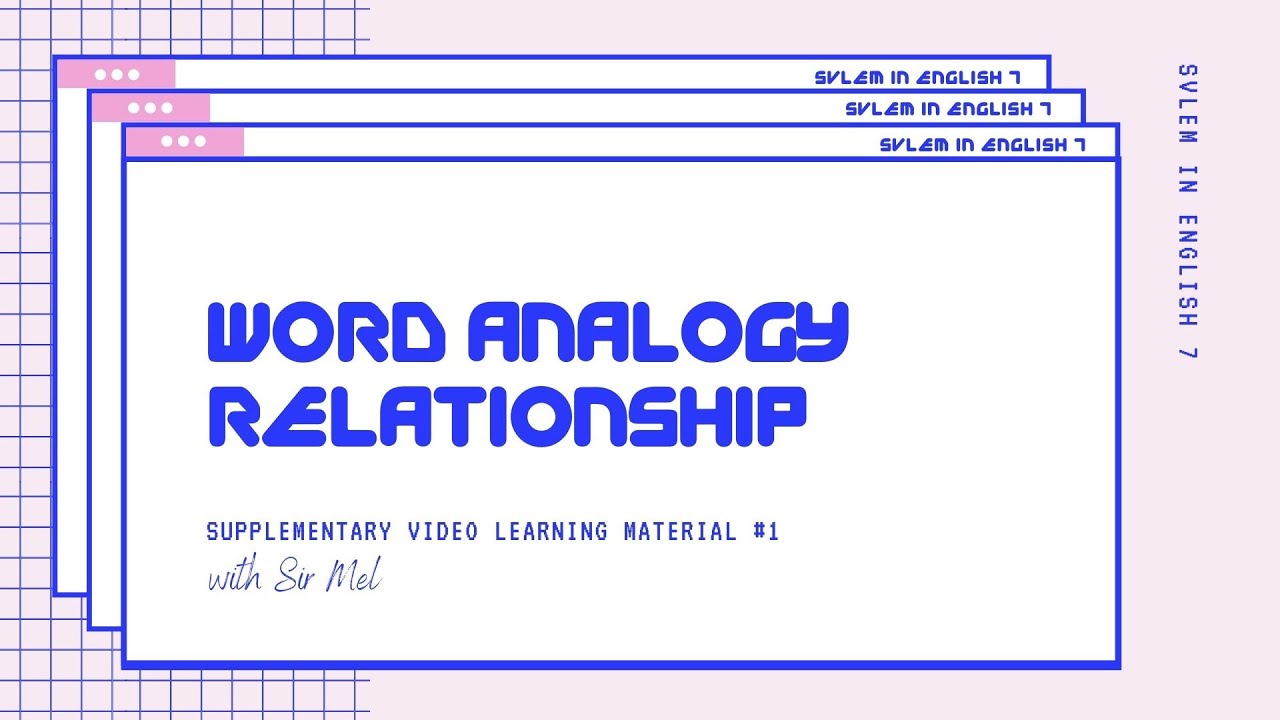 [#1] WORD ANALOGY RELATIONSHIP | SLEM in English 7 | Modular Distance Learning | DepEd MELCs
