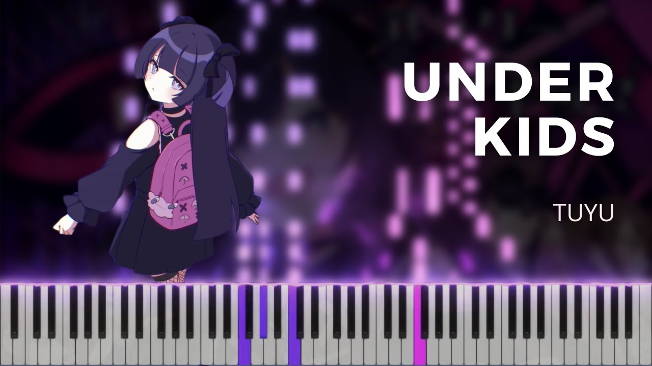 Under Kids (Andaa Kizzu) - TUYU | アンダーキッズ - ツユ | Piano Cover