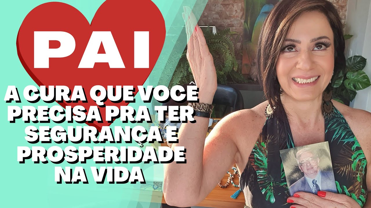 PAI: A CURA QUE VOCÊ PRECISA PRA TER SEGURANÇA E PROSPERIDADE NA VIDA