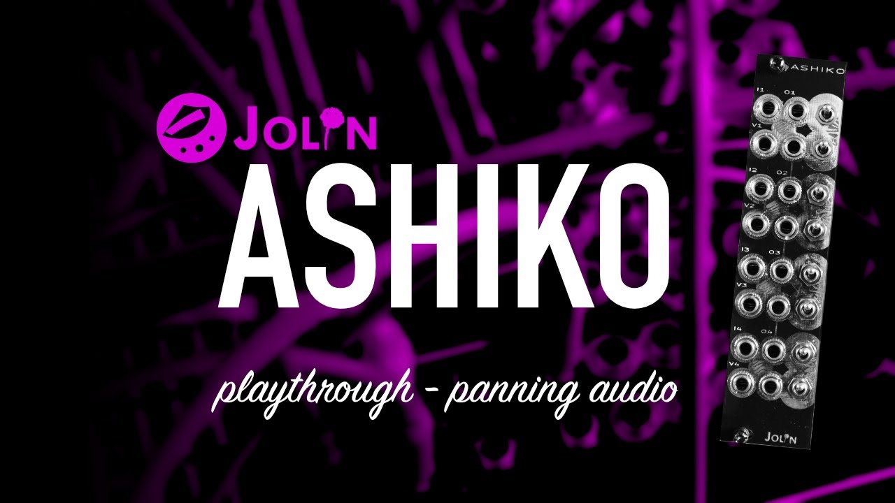 Jolin ASHIKO / quad channel dc coupled panner / CV panning and more