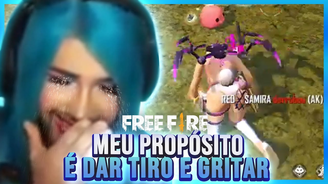 MEU PROPÓSITO É DAR TIRO E GRITAR! | Samira Close - Free Fire