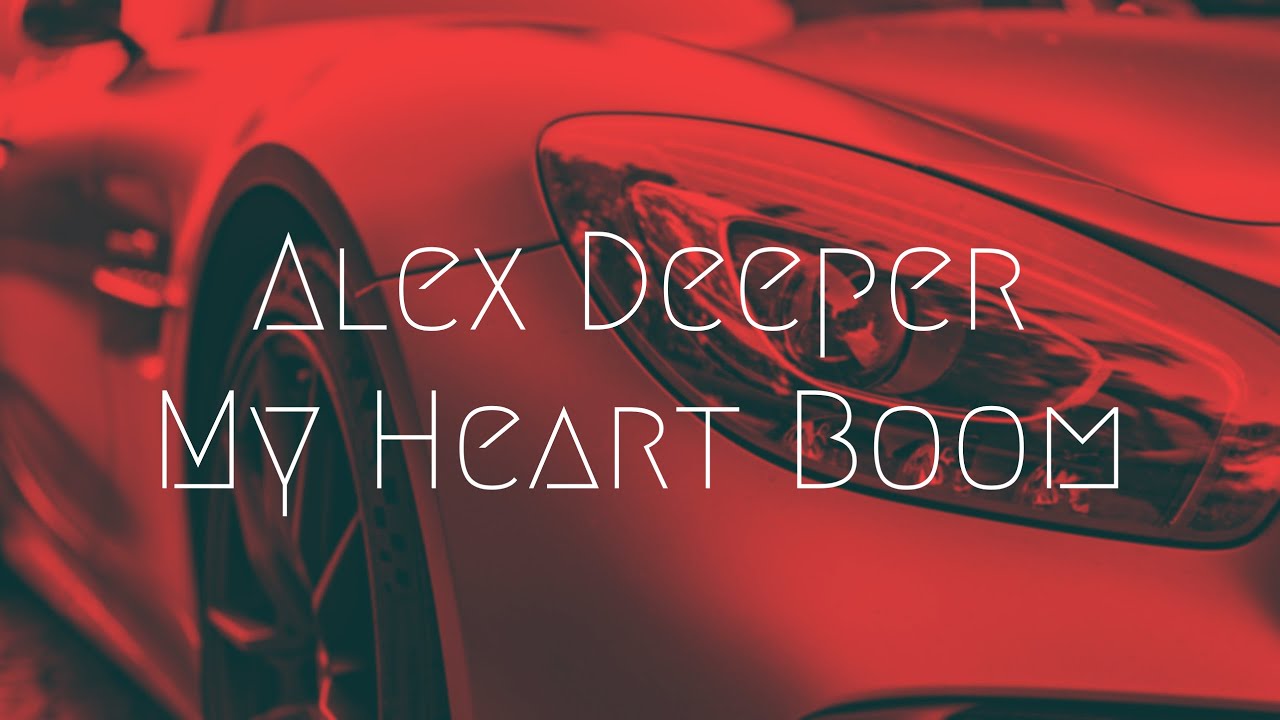 Alex Deeper - My Heart Boom (Extended Release) | Extended Remix