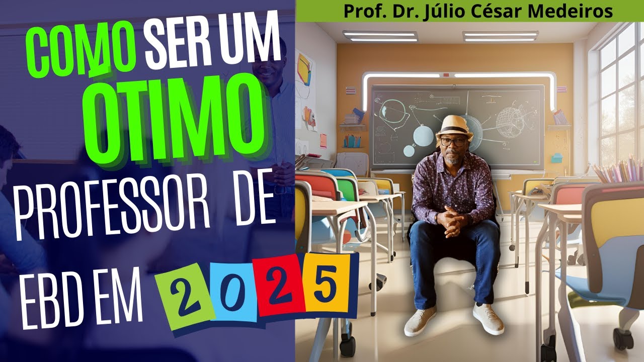Como Ser um Ótimo Professor da Escola Dominical em 2025