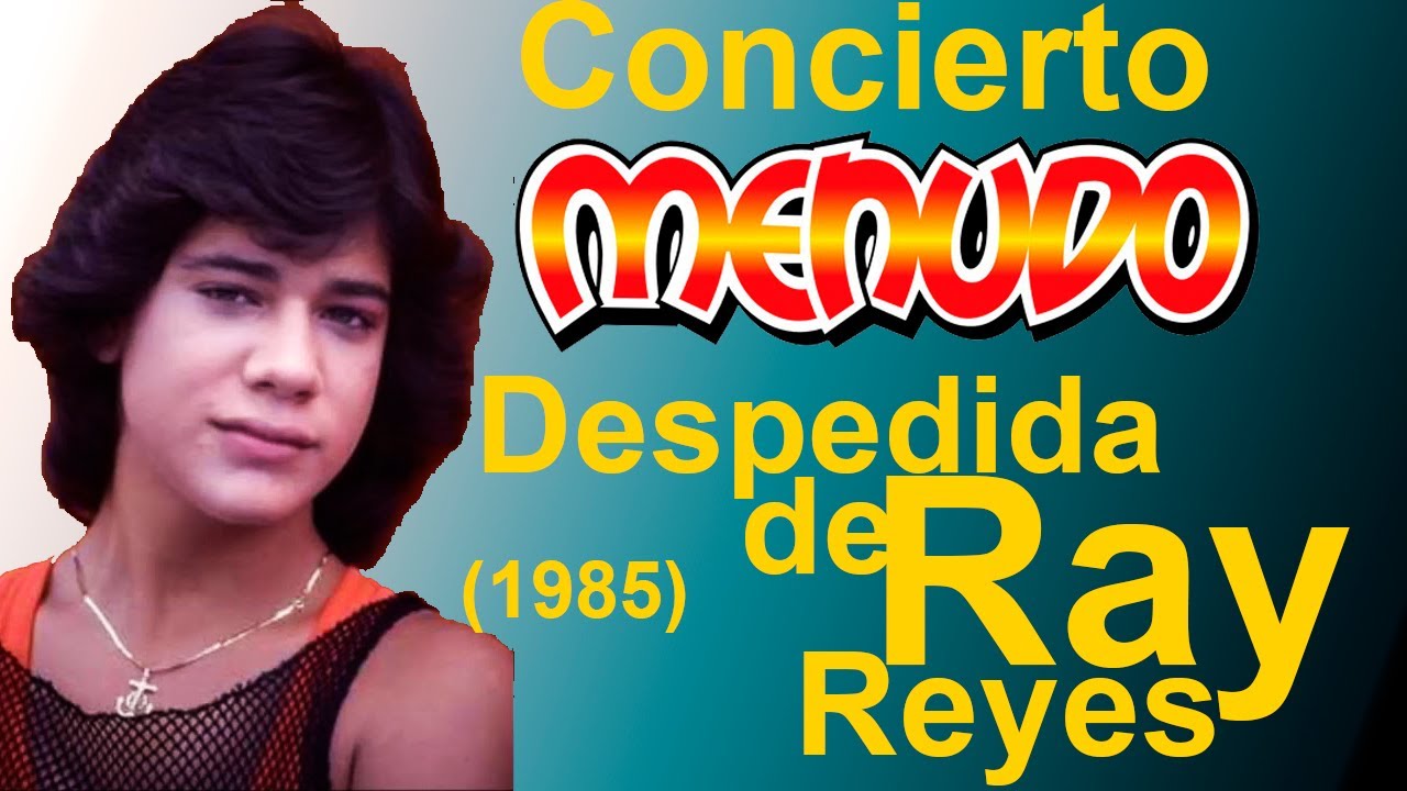 Despedida de Ray Reyes - Grupo  Menudo 1985