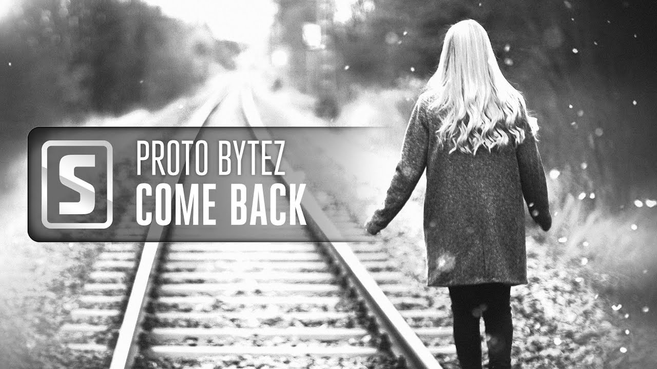 Proto Bytez - Come Back (Official Audio)
