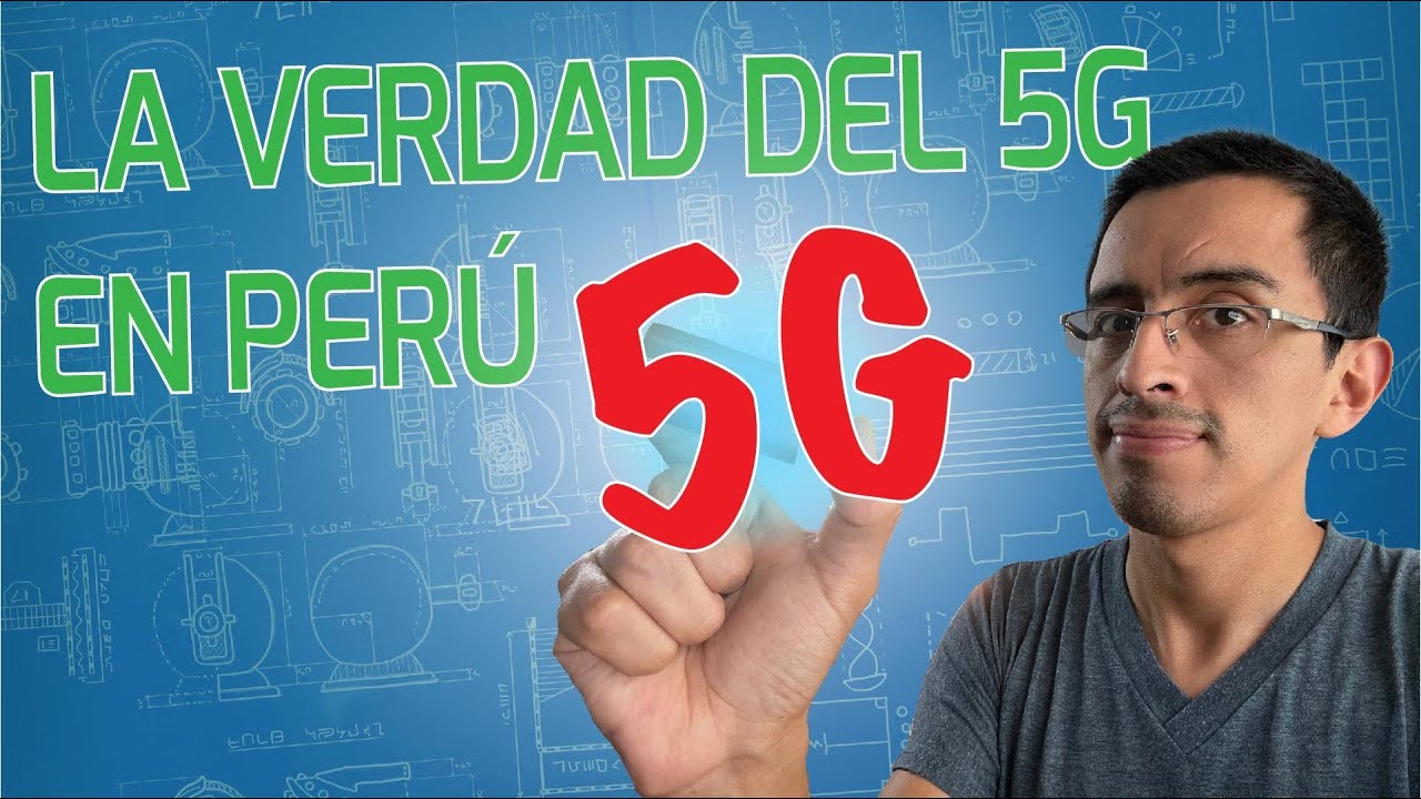 LA VERDAD SOBRE LA LLEGADA DEL 5G A PERU