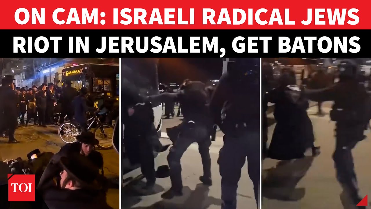 Israeli Radical Jews Vs Israeli Police: Violent Clashes In Jerusalem, Cops Thrash Haredi Men