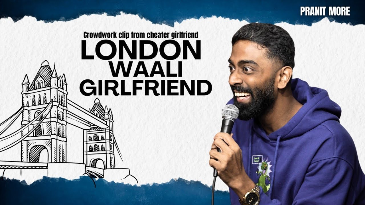 London Waali Girlfriend | Pranit More | Stand-Up Comedy