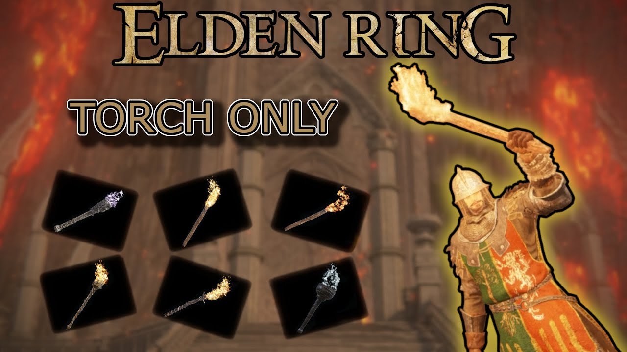 Can you beat Elden Ring with only torches?