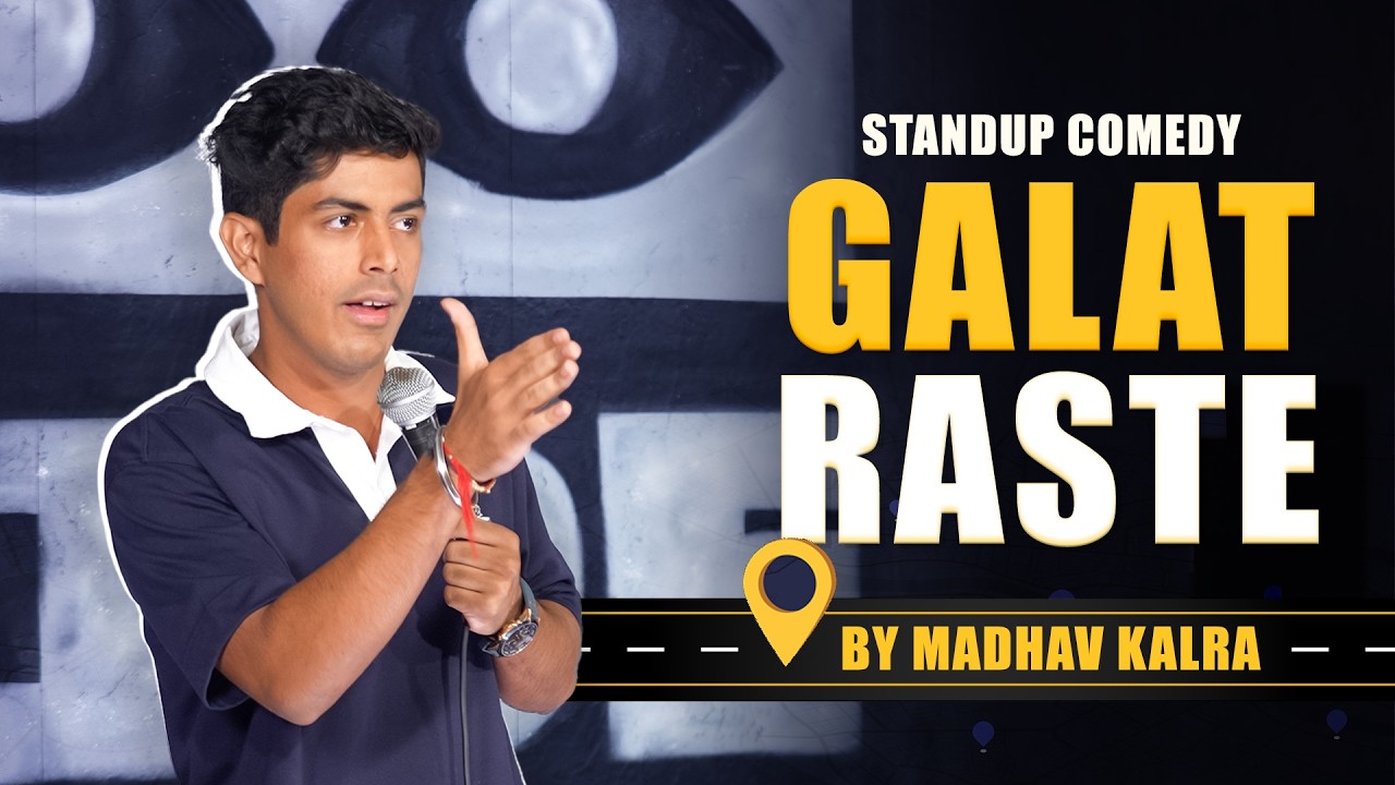 GALAT RASTE | STANDUP COMEDY BY MADHAV KALRA
