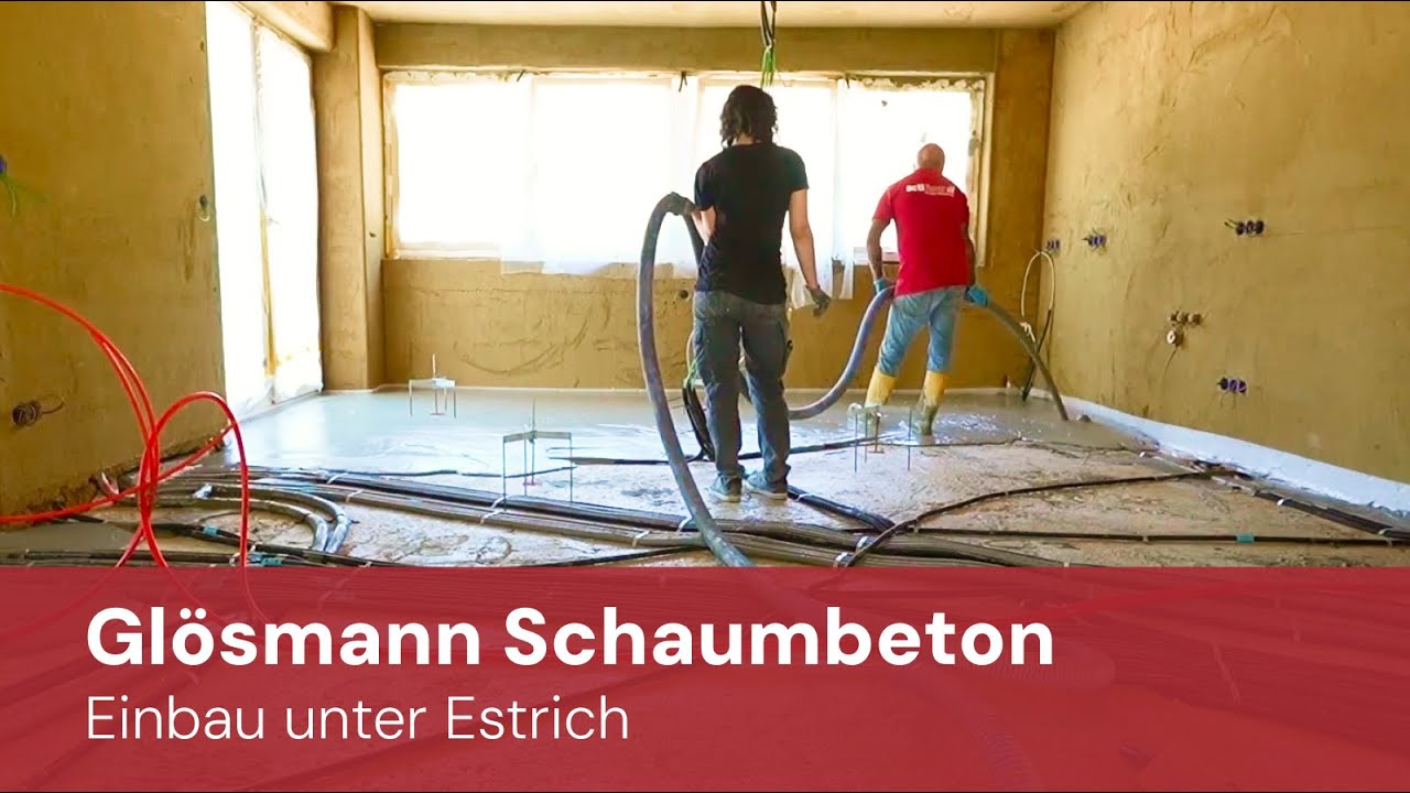 Glösmann Schaumbeton - Einbau unter Estrich