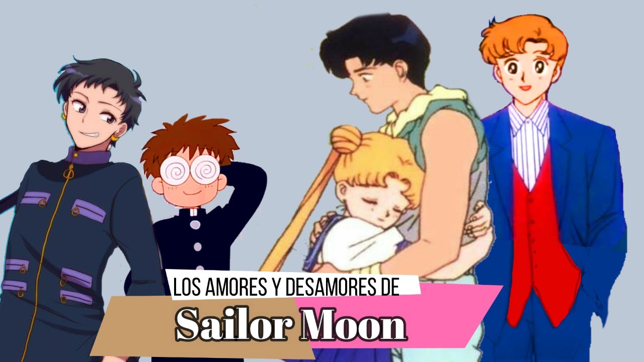 Sailor Moon 🌙 / 💘 Los amores y desamores de Sailor Moon 💘