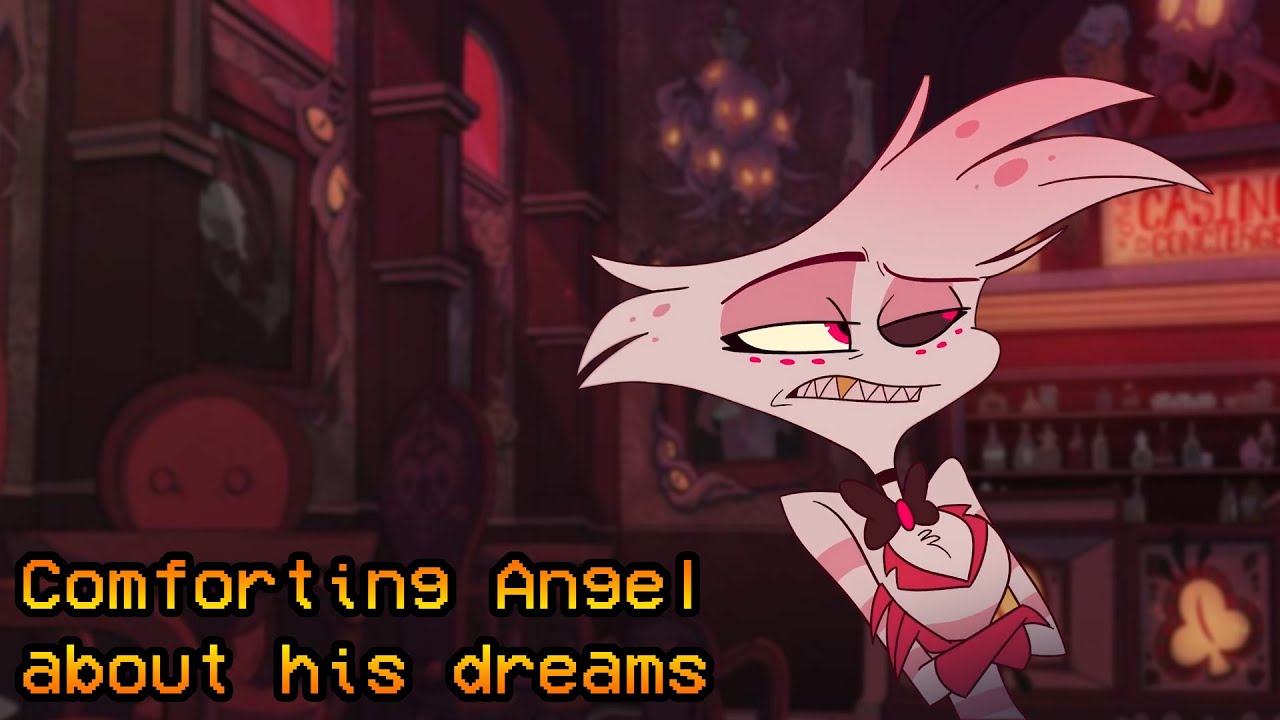 You Comfort Angel Dust About his Dreams (Angel Dust x Listener)