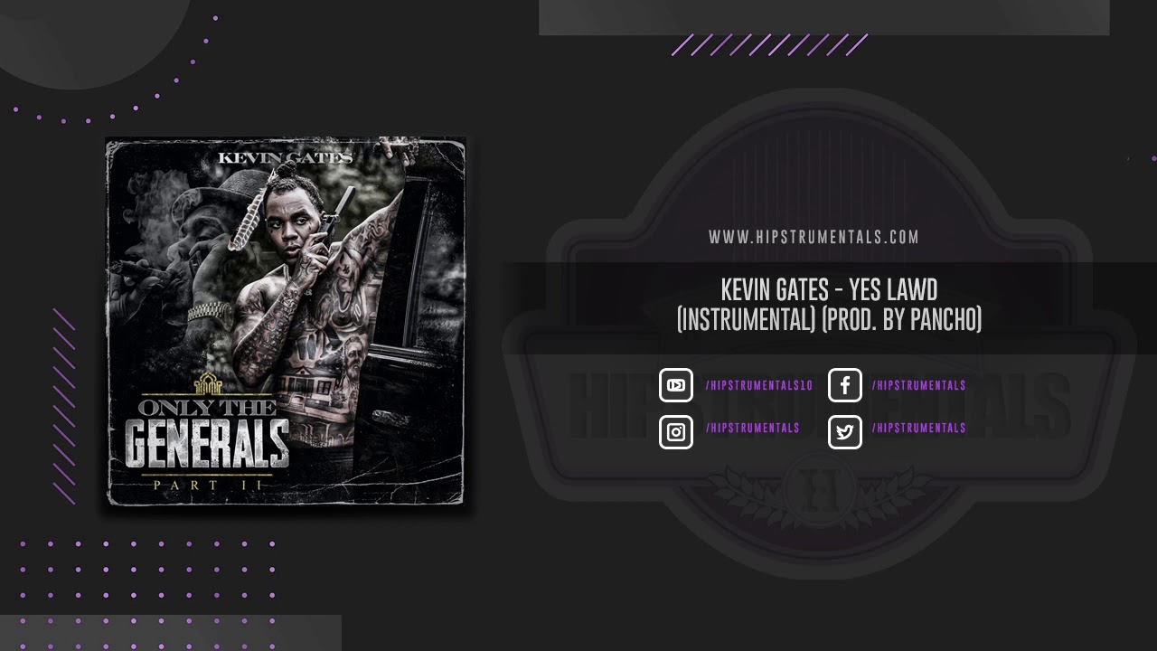 Kevin Gates - Yes Lawd [Instrumental] (Prod. By Pancho) + DL via @Hipstrumentals