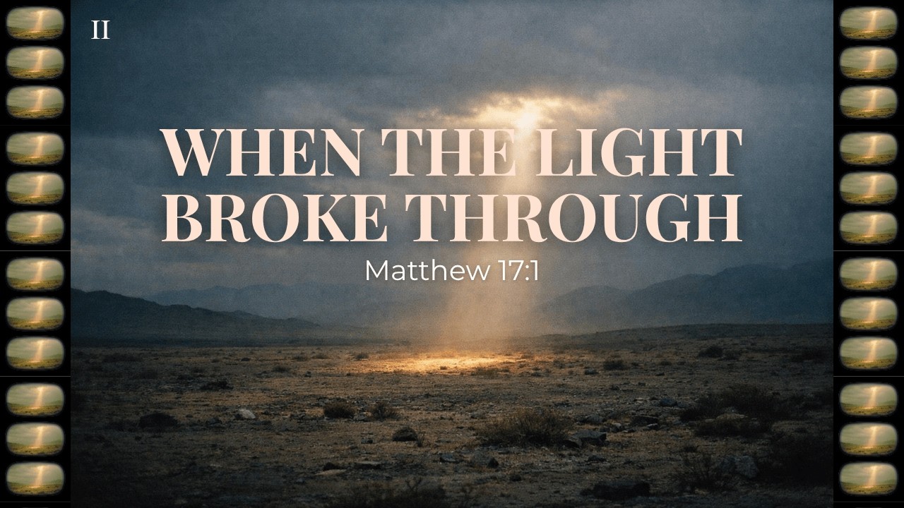 The Transfiguration 📖 Matthew 17:1-9 (2nd Sunday of Lent)