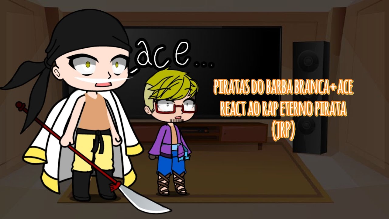 piratas do barba branca+ace react ao rap eterno pirata (JRP)