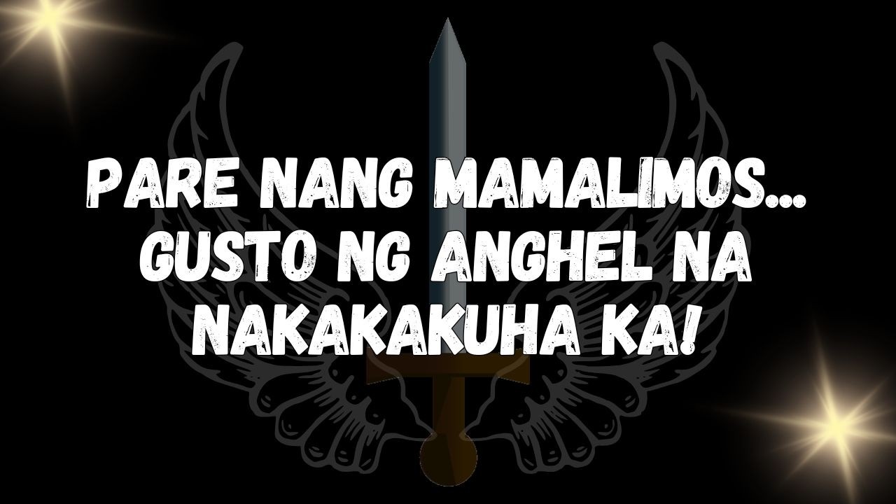 Pare nang mamalimos... Gusto ng anghel na nakakakuha ka!  MENSAHE NG MGA ANGHEL