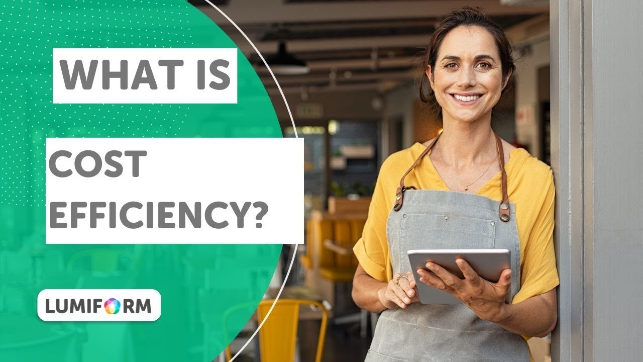 What is cost efficiency? | Lumiform
