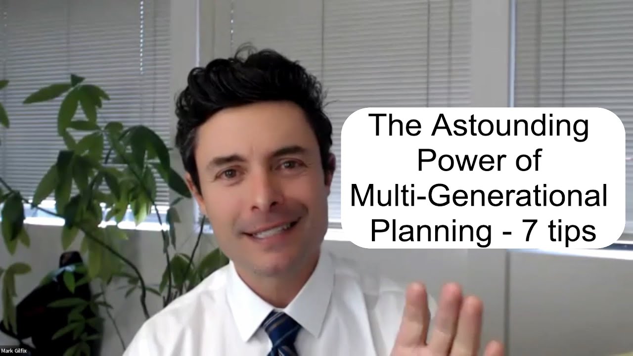 The Astounding Benefits of Multi-Generational Planning - A Masterclass