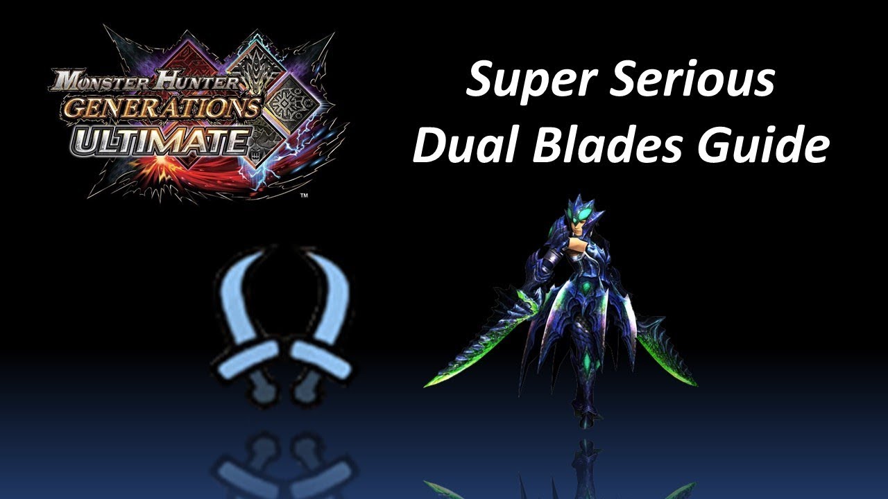 Dual Blades Guide (Adept) - Monster Hunter Generations Ultimate