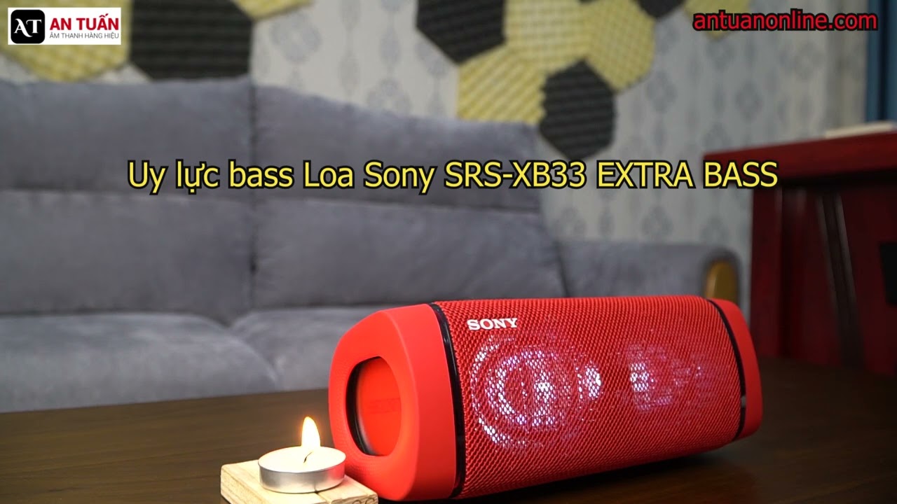 Test uy lực bass Loa Sony SRS-XB33 EXTRA BASS - An Tuấn