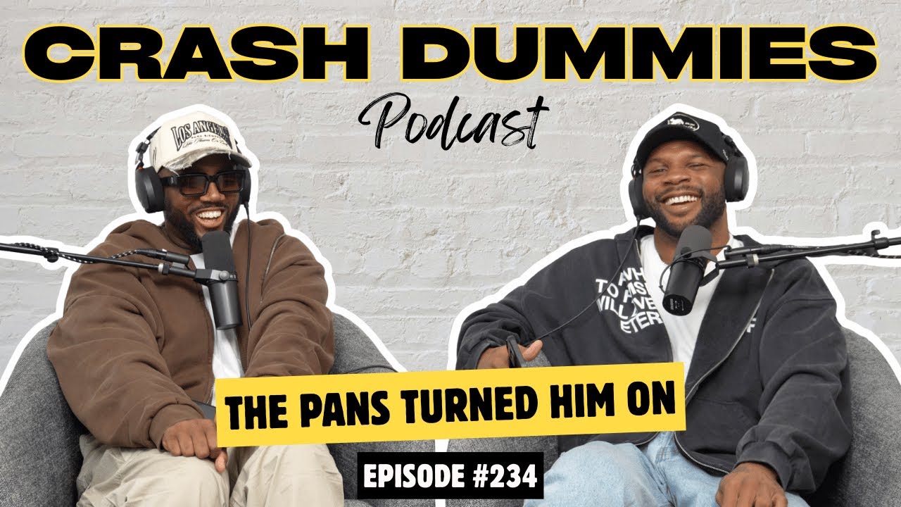 The Pans Turned Him On | Crash Dummies Podcast Ep. 234
