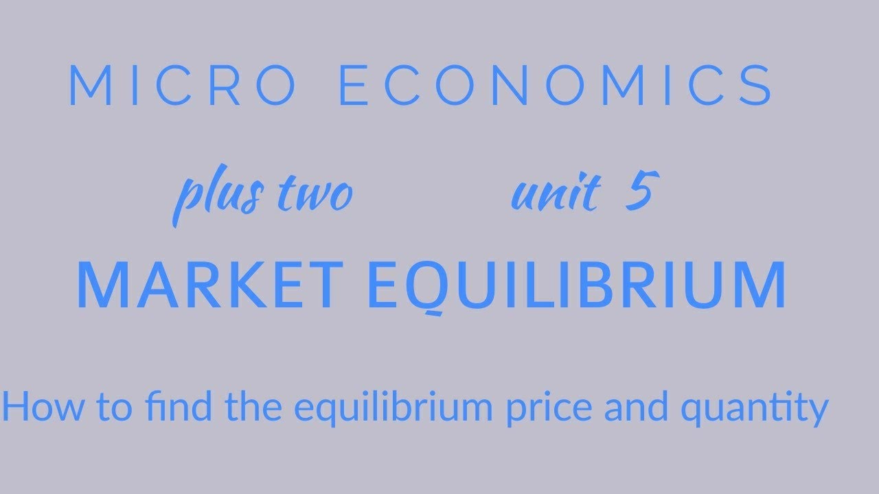 how to find the equilibrium price and quantity | micro economics ||unit5||  edueco with S L