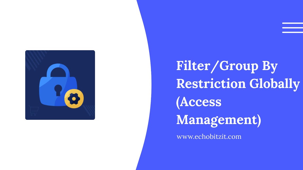 Filter & Group By Restriction Globally | Advanced Access Management