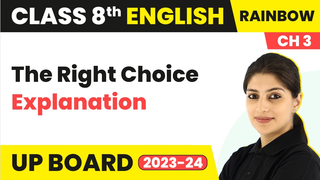 The Right Choice - Explanation | Class 8 English (Rainbow) Chapter 3 | UP Board