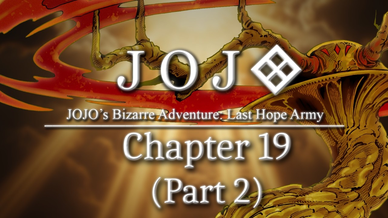JoJo: Last Hope Army - Chapter 19 (Part 2) [Suspicious Minds]