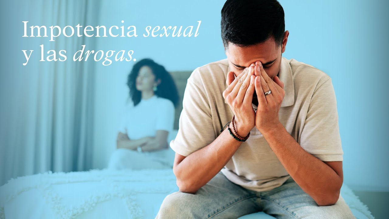 ¿Producen IMPOTENCIA SEXUAL las DROGAS? | EduCaixa