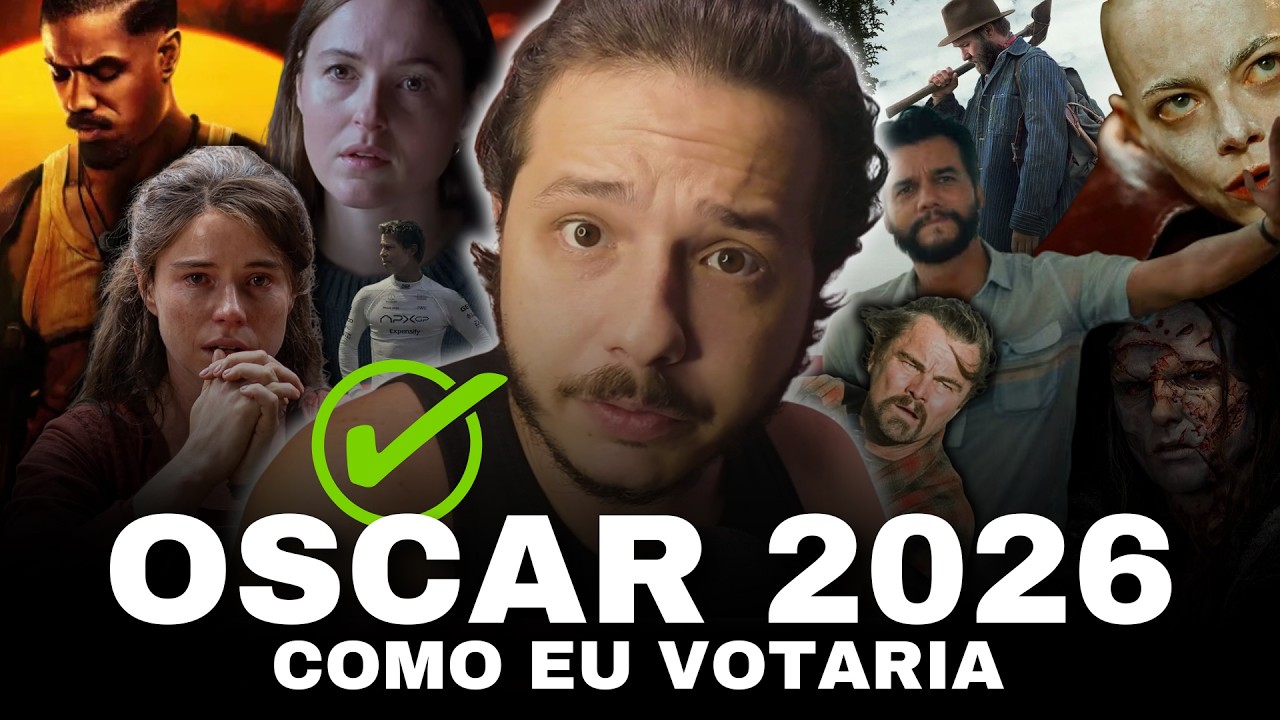 COMO EU VOTARIA NO OSCAR 2026 - CATEGORIA MELHOR FILME