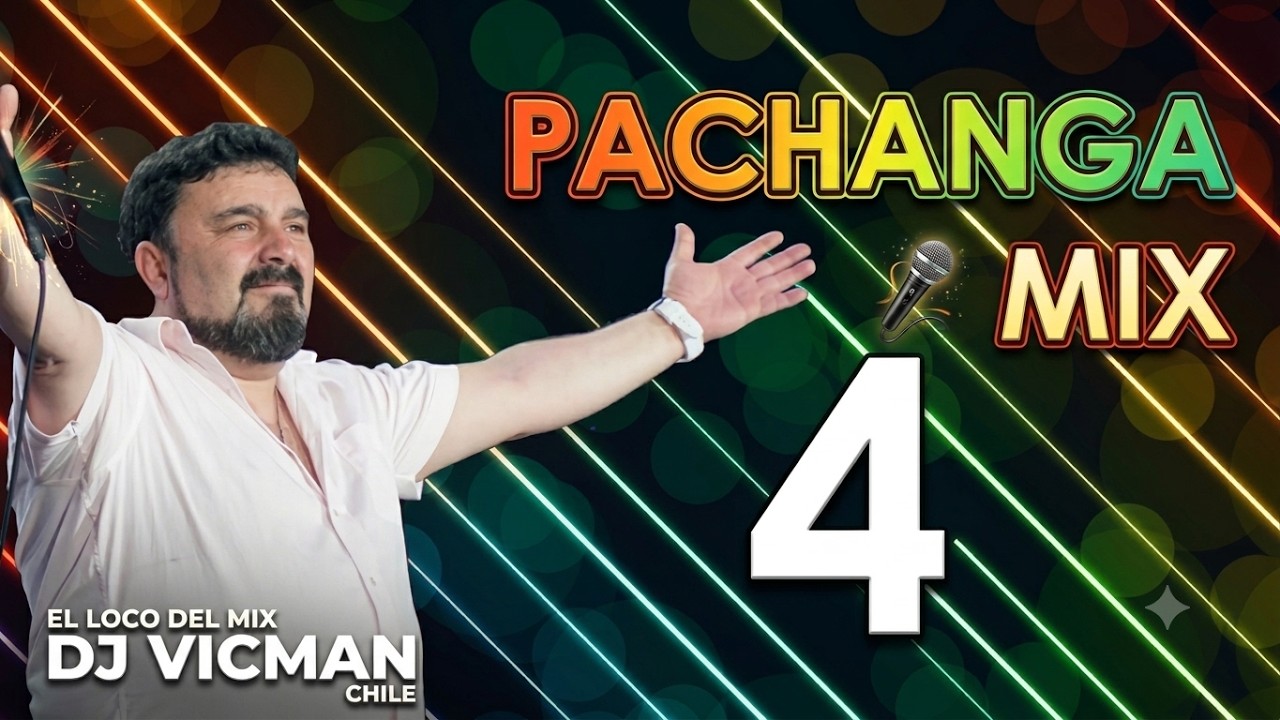 Pachanga Mix 4  - Dj Vicman Chile